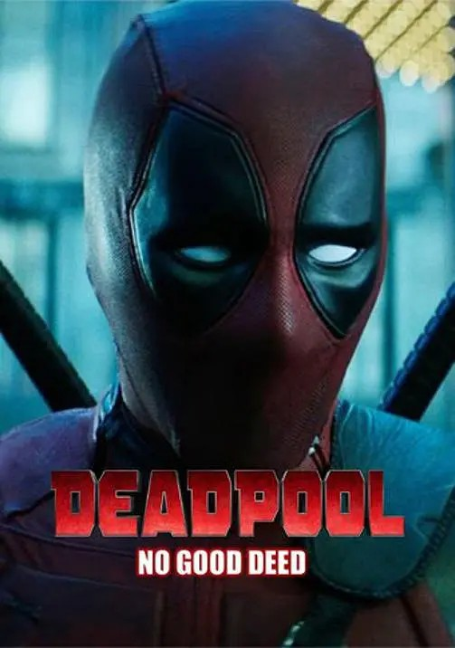 死侍：危险行为 Deadpool: No Good Deed (2017)